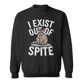 I Exist Out Of Spite Sweatshirt - Thegiftio UK
