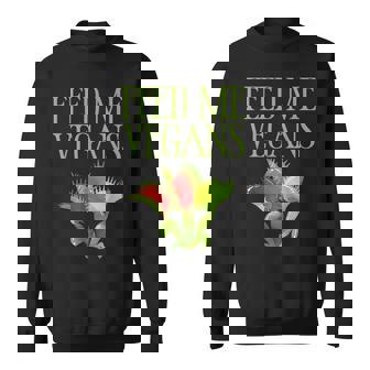 FEED ME VEGANS VENUS FLYTRAP VEGETARIAN GARDENING Sweatshirt - Monsterry