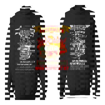 Feuerwehrmann Spruch Feuerwehrauto Lustiges Feuerwehr Sweatshirt - Geschenkecke