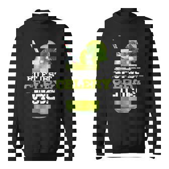 But First Celery Juice Raw Vegan Health Vegetarian Gif Sweatshirt - Monsterry