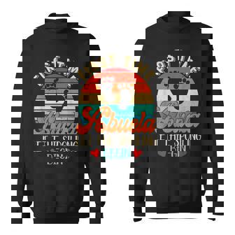 First Time Abuela Let The Spoiling Begin New 1st Time Sweatshirt - Monsterry