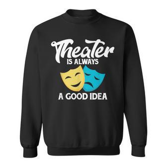 Theatre Lovers Theatre Quote S Sweatshirt - Geschenkecke