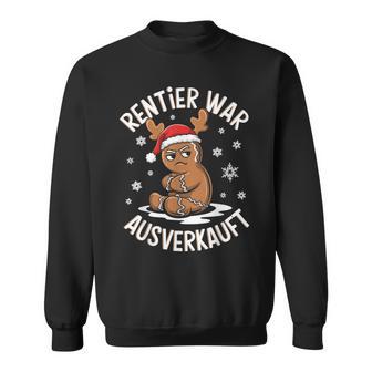 Christmas Gingerbread Reindeer Was Out Sold Out Sweatshirt - Geschenkecke