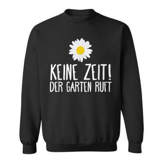 Der Garten Call Garden Gardening Humour Sweatshirt - Geschenkecke