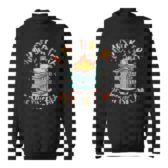 Dumpster Fire Response Team Chaos Meme Sweatshirt - Monsterry