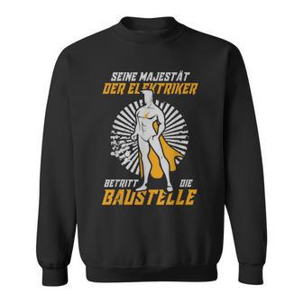 Electrical Engineer With His Majesty Der Electricians Sweatshirt - Geschenkecke