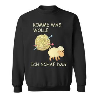 Knitting Saying Comme Was Wolle Ich Sheep Das Sweatshirt - Geschenkecke