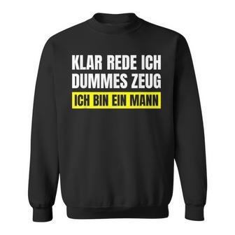 Saying Ironic Stupid Stuff I Am A Man Sweatshirt - Geschenkecke