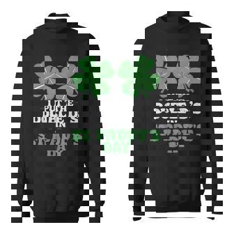 St Patrick Day I Put The Double D's In St Paddy's Day Sweatshirt - Seseable
