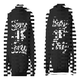 Shorty Hit Forty Turning 40Th Birthday Hello Forties Sweatshirt - Seseable