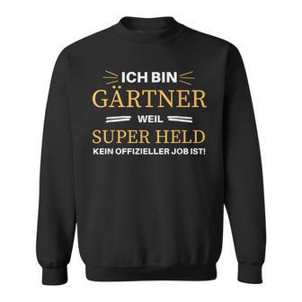 Gardener Idea Garden Saying Sweatshirt - Geschenkecke