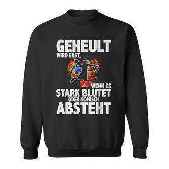 Geheult Erst Wenn Es Stark Blutet Handball Hanballer Sweatshirt - Geschenkecke