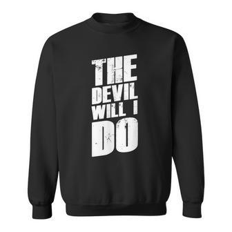 With German Slogans I The Devil Will I Do Sweatshirt - Geschenkecke