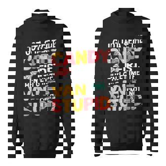 I Gotta See The Candy First I'm Not Stupid Creepy Adult Joke Sweatshirt - Monsterry
