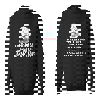 Government Term Limits Age Money Defund Politicians Shirt Sweatshirt - Monsterry