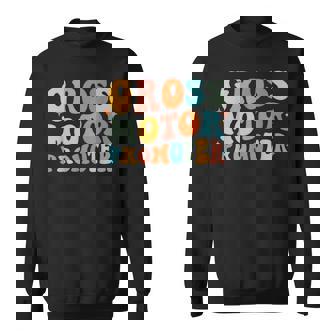 Gross Motor Promoter Pediatric Physical Therapy Ot Pt Sweatshirt - Monsterry
