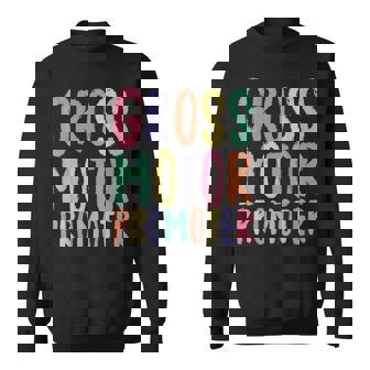 Gross Motor Promoter Physical PT Therapist Assistant Sweatshirt - Monsterry