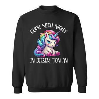 Guck Mich Nicht In Diesem Ton An Einhorn Sweatshirt - Geschenkecke