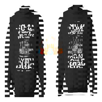 You Can Never Have Too Many Guitars Musician Sweatshirt - Monsterry