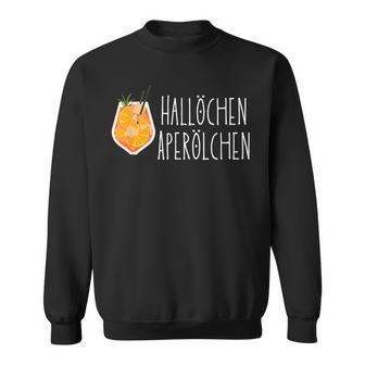 Hallöchen Aperölchen Holy Aperollin Spritz Aperoly Aperoli Sweatshirt - Geschenkecke