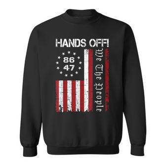 Hands Off Protest 86 47 8647 Protest Save Democracy Sweatshirt - Thegiftio UK