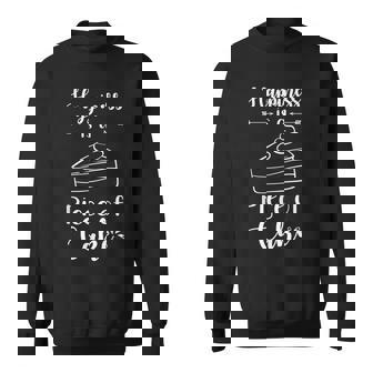 Happiness Is a Piece Of Cake Funny Cake Sweatshirt - Monsterry