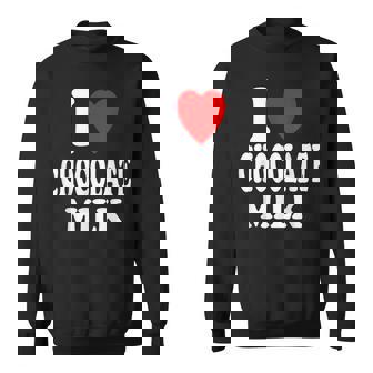 I Heart Love Chocolate Milk Favorite Beverage Drink Sweatshirt - Monsterry