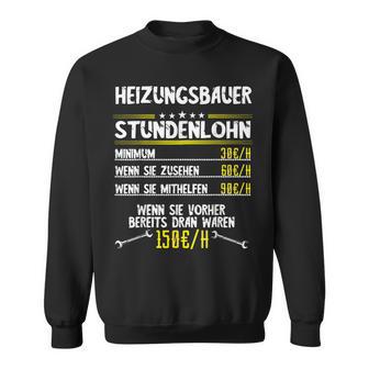 Heating Builder Hourly Wage Sanitary Mechanic Work Sweatshirt - Geschenkecke