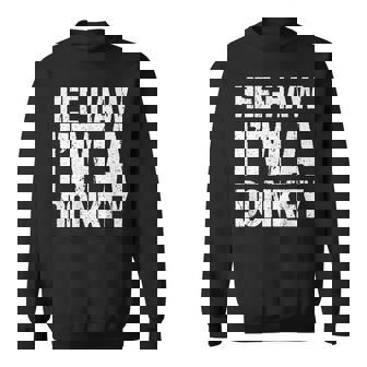 Hee-Haw I'm A Donkey Halloween Donkey Costume Sweatshirt - Monsterry