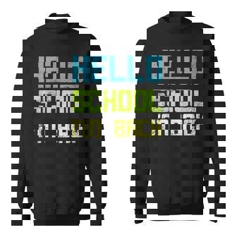 Hello School I’m Back Sweatshirt - Monsterry