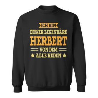 Herbert First Name Name Saying Herbert Sweatshirt - Geschenkecke