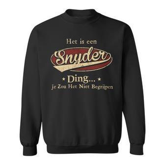Het Is Een Snyder Ding Je Zou Het Niet Begrijpen Sweatshirt - Seseable