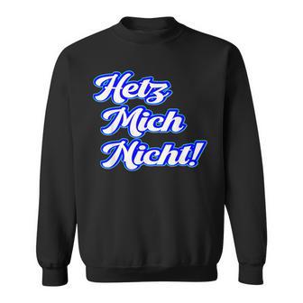 Hetz Mich Nicht Locker Bleiben Schildkröte Hetz Mich Nicht Sweatshirt - Geschenkecke