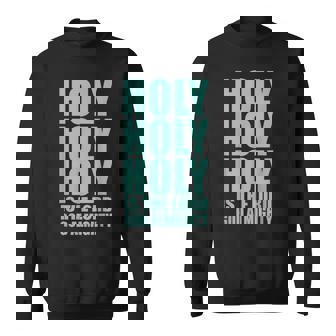 Holy Holy Holy Christian Worship Scripture Sweatshirt - Monsterry