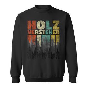 Holzverversteher Brennholz Holz Machen Burnholz Holz Machen Sweatshirt - Geschenkecke