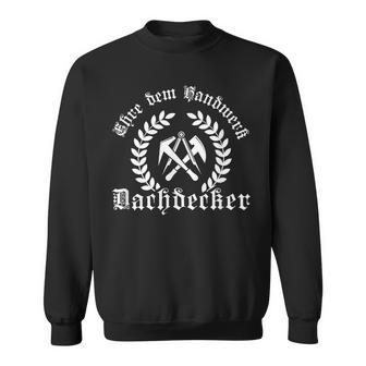 Honour Dem Handwerk Honour Of Handicraft Roofing Ehr S Sweatshirt - Geschenkecke