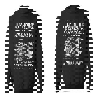 I Like Hot Rods And Motorcycles And Maybe 3 People Sweatshirt - Monsterry