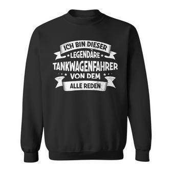 Ich Bin Dieser Legendär Ich Bin Dieser Legendary Tankwagen Sweatshirt - Geschenkecke