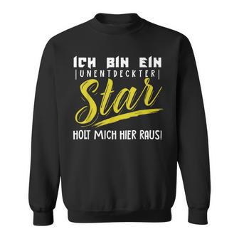 Ich Bin Ein Star Holt Mich Hier Raus Alltagheld Sweatshirt - Geschenkecke