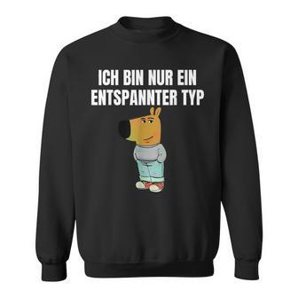 Ich Bin Einfach Ein Entspannter Typ Sweatshirt - Geschenkecke