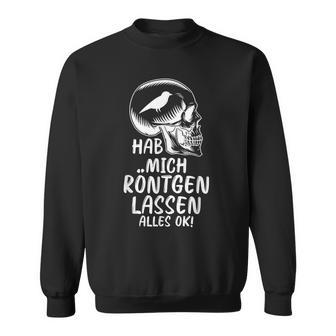 Ich Habe Mich Röntgen Lassen Sittichogel Sweatshirt - Geschenkecke