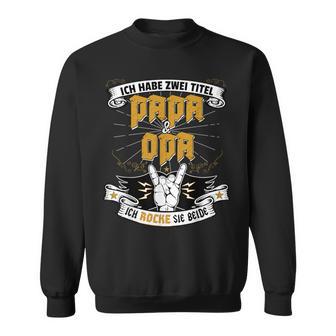 Ich Habe Zwei Titel Papa Und Opa For Dads Grandfathers S Sweatshirt - Geschenkecke