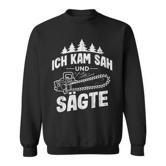 Ich Kam Sah Und Säte Chainsaw Lumberjack Sweatshirt - Geschenkecke