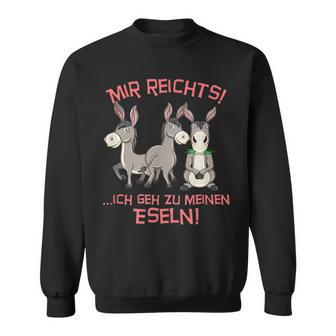 Ich Reichts Ich Geh Zu Meine Donsel Sweatshirt - Geschenkecke