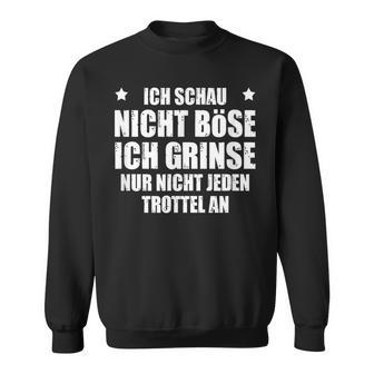 Ich Schau Nicht Evse Ich Schau Nicht Böse Sweatshirt - Geschenkecke