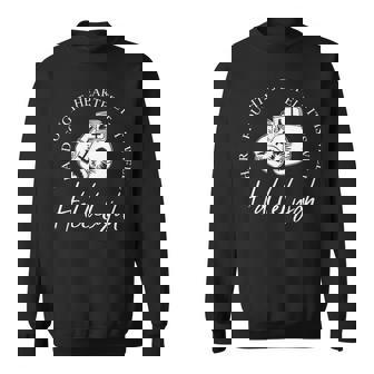 I'll Bring My Hard Fought Heartfelt Hallelujah Sweatshirt - Monsterry