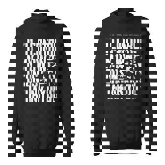 I'Ll Control My Own Guns Thank You 2nd Amendment Supporter Sweatshirt - Monsterry