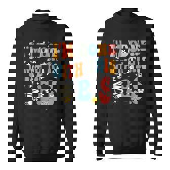 I'm Done With This BS College Graduation Sweatshirt - Monsterry