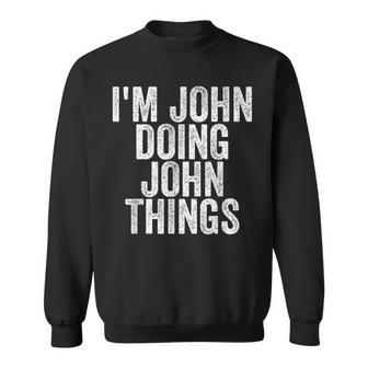 I'm John Doing John Things Saying Christmas Idea Sweatshirt - Thegiftio UK