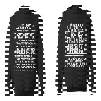 I'm Not Perfect But I'm From Nebraska Pride Home State Sweatshirt - Monsterry